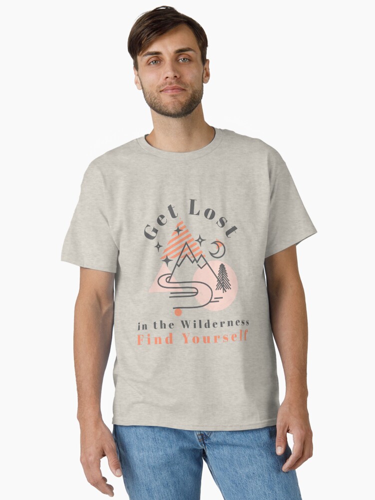 Thumbnail 2 of 7, Classic T-Shirt, Get Lost in the Wilderness Find Yourself designed and sold by MacAngLyn.