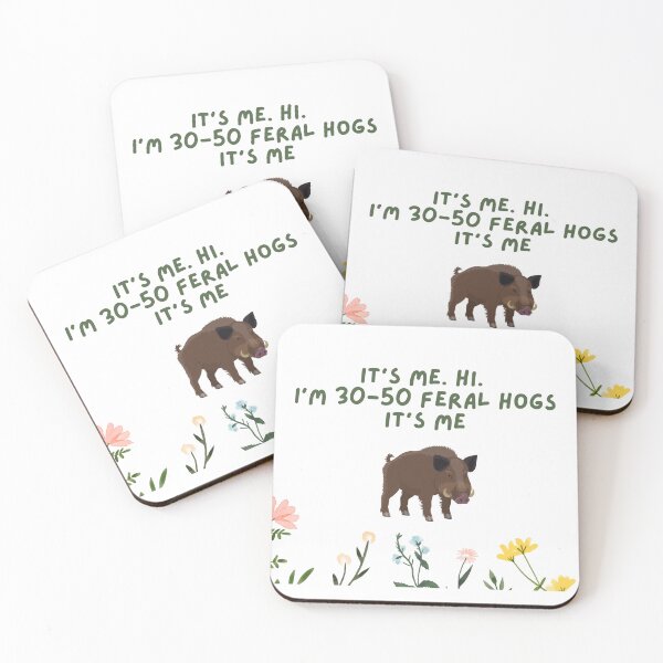 Item preview, It's Me. Hi. I'm 30-50 Feral Hogs It's me. designed and sold by miaturner13.