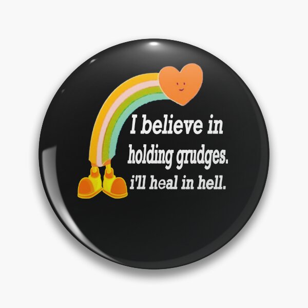 Item preview, I Believe In Holding Grudges, I'll Heal in Hell   designed and sold by AME ⭐⭐⭐⭐⭐.