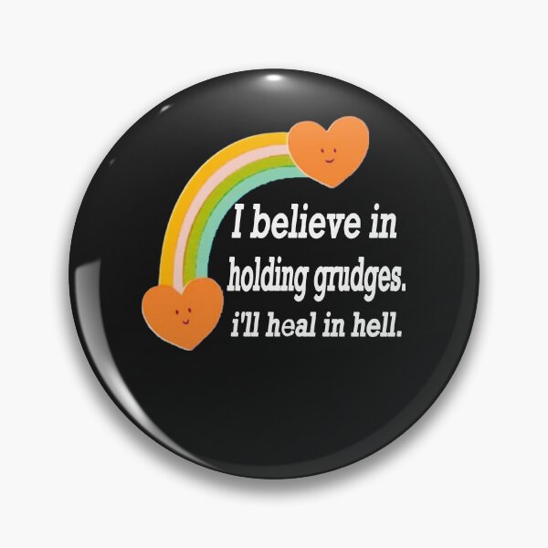 Item preview, I Believe In Holding Grudges, I'll Heal in Hell   designed and sold by AME ⭐⭐⭐⭐⭐.