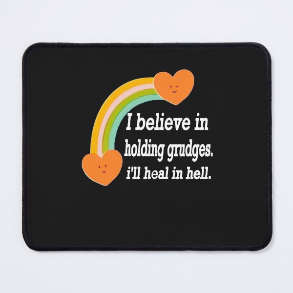 Item preview, I Believe In Holding Grudges, I'll Heal in Hell   designed and sold by AME ⭐⭐⭐⭐⭐.