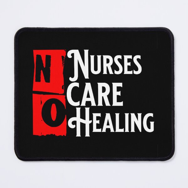 Item preview, No Nurses No Care No Healing designed and sold by tw2us.