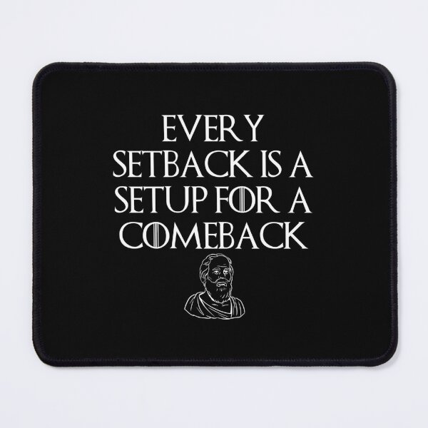 Item preview, Every Setback is a Setup for a Comeback, Stoic Quote designed and sold by OurPhilosophy.