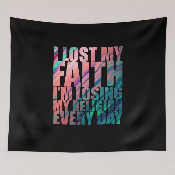 Item preview, I Lost My Faith, Candy Blur, Lyric Quote Design designed and sold by OurPhilosophy.
