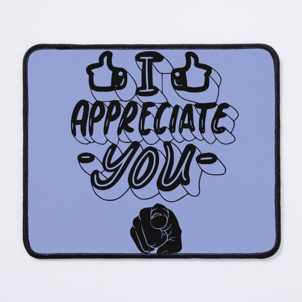 Item preview, I APPRECIATE YOU designed and sold by CartoontStore.