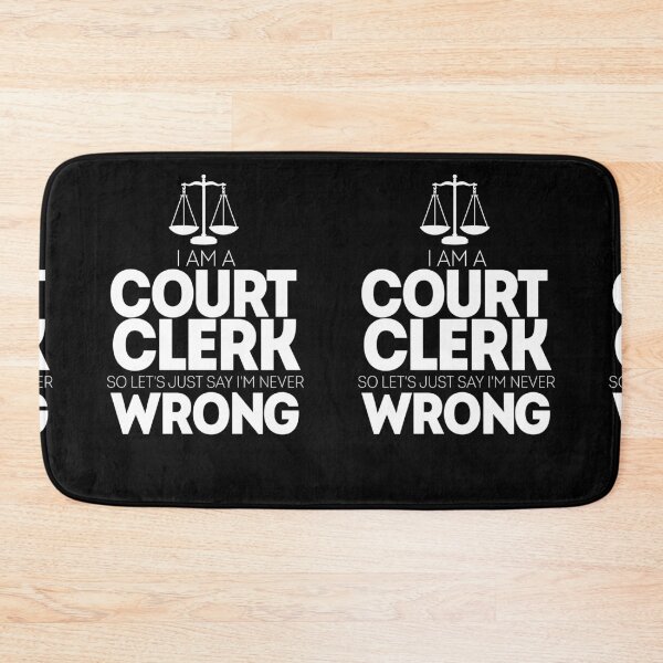 Item preview, I Am A Court Clerk... I'm Never Wrong designed and sold by TeesYouWant.