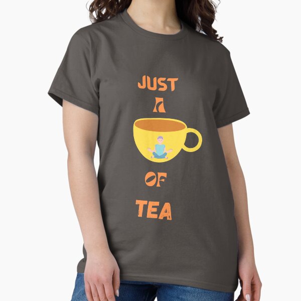 Item preview, Just a Cup of Tea - Cozy Moments, Endless Comfort designed and sold by Teesign-Hut.