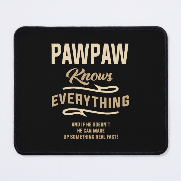 Item preview, Pawpaw Knows Everything Design designed and sold by cidolopez.