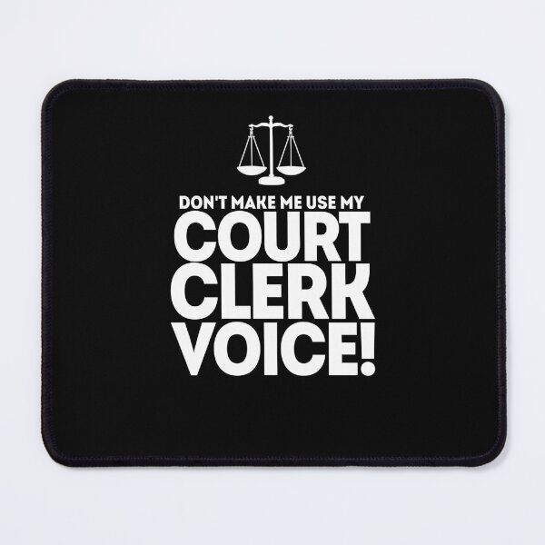 Item preview, Don't Make Me Use My Court Clerk Voice! designed and sold by TeesYouWant.
