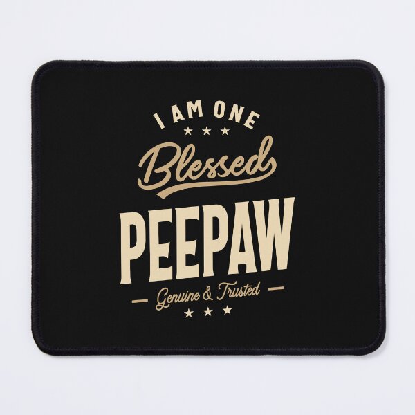 Item preview, I Am One Blessed Peepaw Design designed and sold by cidolopez.