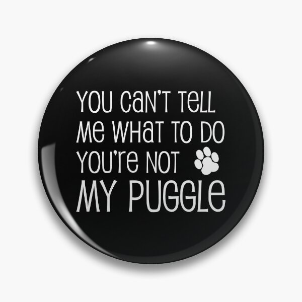 Item preview, Can't Tell Me What To Do Not My Puggle Dog Paw designed and sold by jaycartoonist.