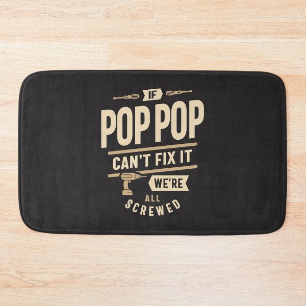 Item preview, If Pop-Pop Can't Fix It We're All Screwed Design designed and sold by cidolopez.