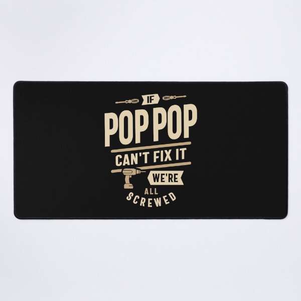 Item preview, If Pop-Pop Can't Fix It We're All Screwed Design designed and sold by cidolopez.