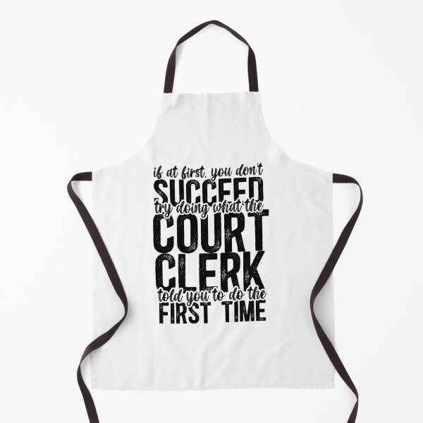 Item preview, If At First You Don't Succeed, Try Doing What The Court Clerk Told You To Do the First Time designed and sold by TeesYouWant.