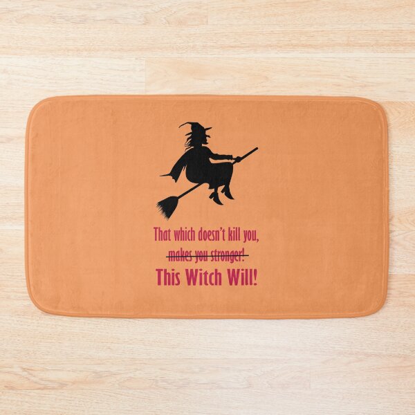 Item preview, Mean Witch: That which doesn't kill you, This Witch Will! designed and sold by SomeGuyLou.