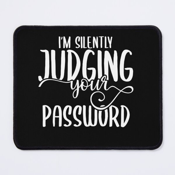 Item preview, I'm Silently Judging Your Password designed and sold by TeesYouWant.