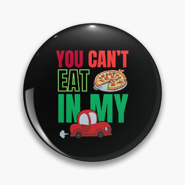 Item preview, You can't eat pizza in my car designed and sold by studio468.