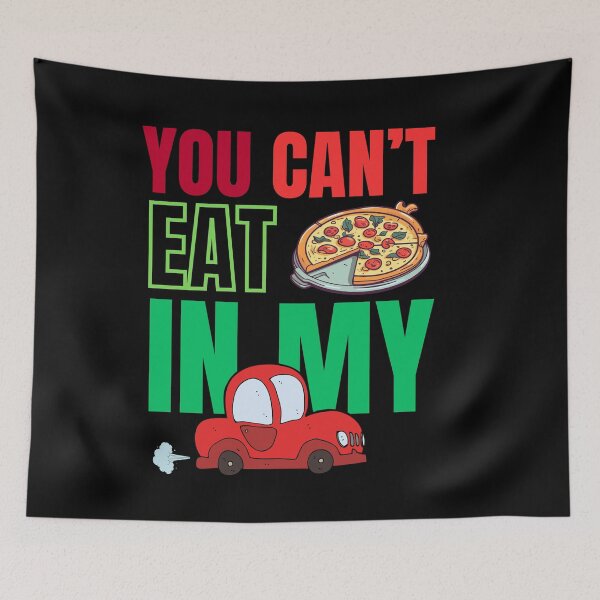 Item preview, You can't eat pizza in my car designed and sold by studio468.