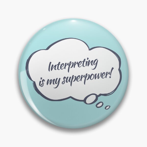Item preview, Interpreting is my Superpower English Speech Bubble designed and sold by Neeshki.
