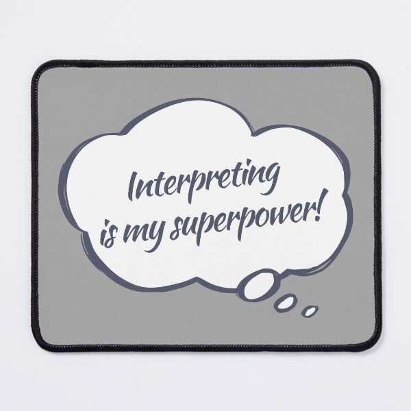 Item preview, Interpreting is my Superpower English Speech Bubble designed and sold by Neeshki.