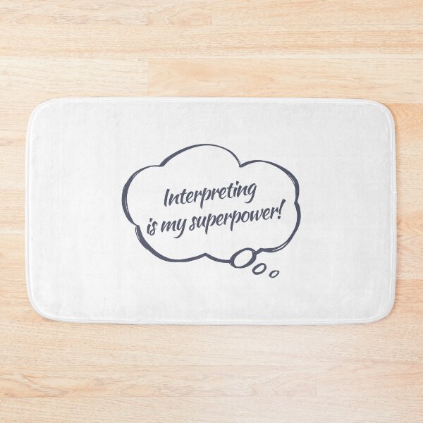 Item preview, Interpreting is my Superpower English Speech Bubble designed and sold by Neeshki.