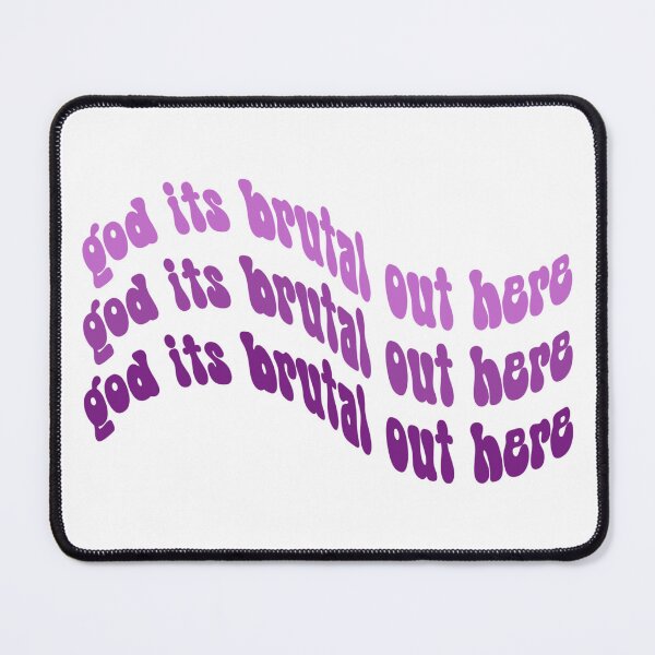 Item preview, God, Its Brutal Out Here designed and sold by OscarAndOphelia.