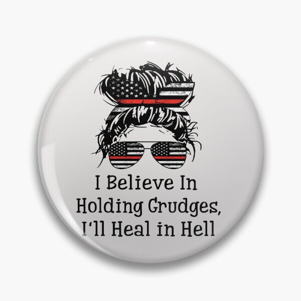 Item preview,  I Believe In Holding Grudges, I'll Heal in Hell   designed and sold by AME ⭐⭐⭐⭐⭐.
