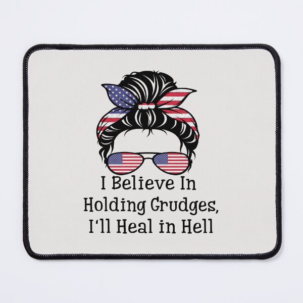Item preview, "I Believe In Holding Grudges, I'll Heal in Hell" designed and sold by AME ⭐⭐⭐⭐⭐.