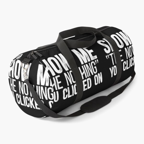 Item preview, Show Me "The Nothing" You Clicked On designed and sold by TeesYouWant.