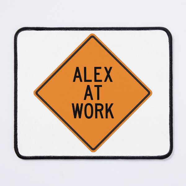 Item preview, Alex at Work Funny Personalized Warning Sign designed and sold by Wurmbone.
