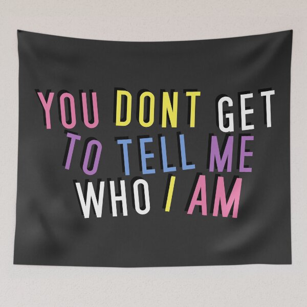 Item preview, Bigender | YOU DON'T GET TO TELL ME WHO I AM designed and sold by Vira Magnus Layton.