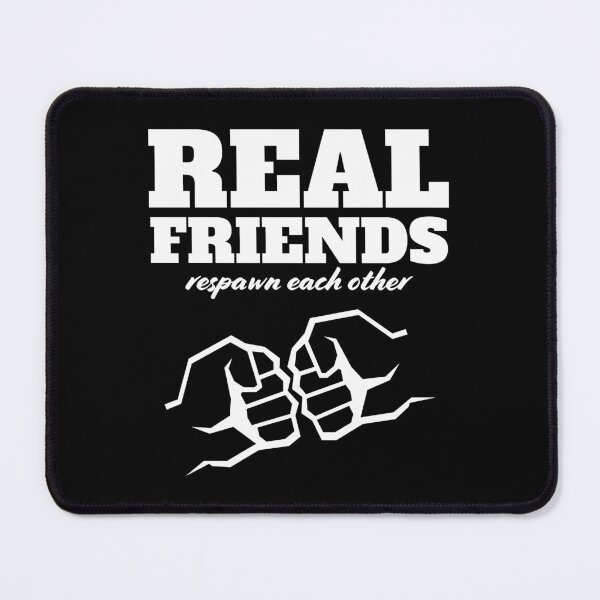 Item preview, REAL FRIENDS RESPAWN EACH OTHER designed and sold by DopeLoot.