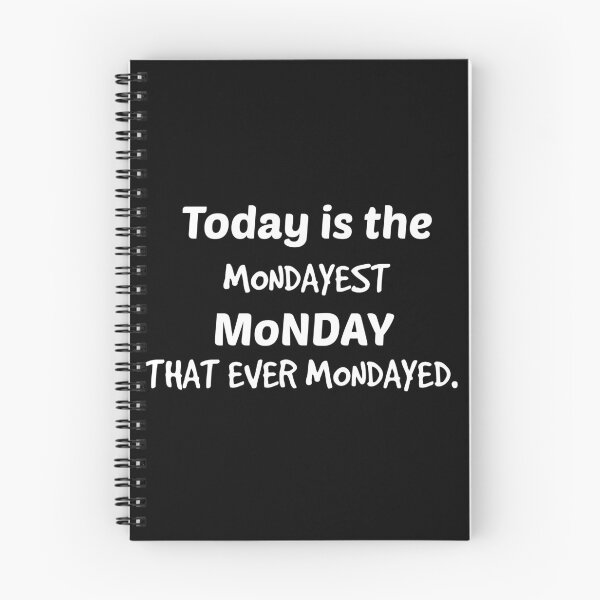 Item preview, Today is the mondayest monday that ever mondayed, Sad Monday Morning Funny Design designed and sold by Lactus.