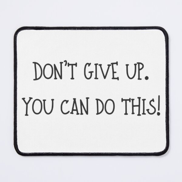 Item preview, Do Not Give Up. You Can Do This! designed and sold by gleefulme.