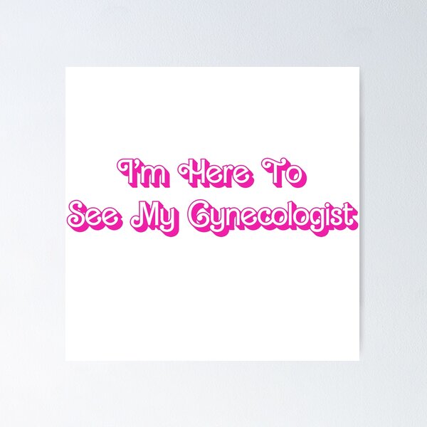 Item preview, I'm Here To See My Gynecologist designed and sold by Dlash.