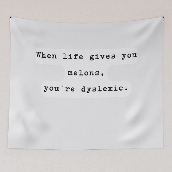 Item preview, When Life Gives You Melons, You're Dyslexic. Funny Dyslexia Spelling designed and sold by Rebel-Design.