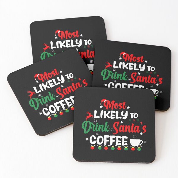 Item preview, Most Likely To Drink Santa's Coffee - Christmas and Coffee designed and sold by Cupsofdreams.