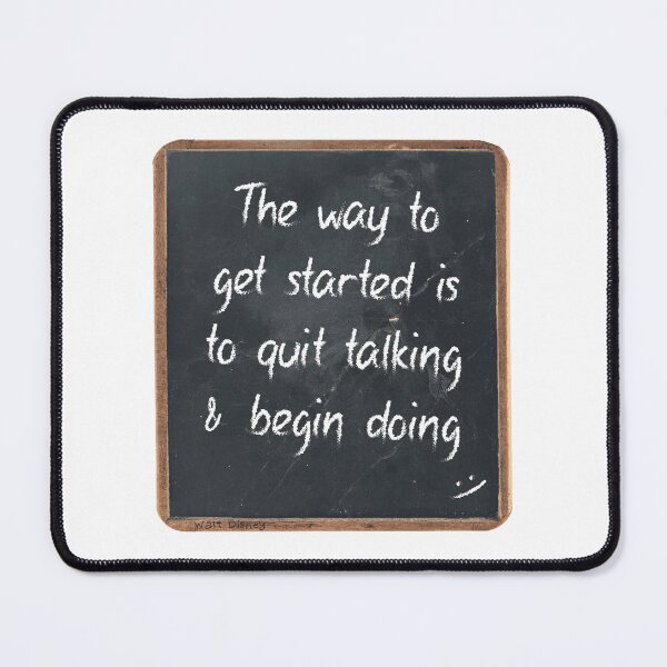 Item preview, The way to get started is to quit talking and begin doing designed and sold by SimonSays831.