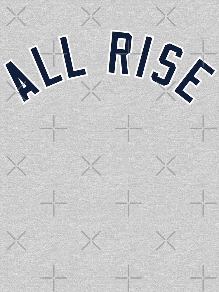 All Rise shirt - New York Yankees, aaron Judge, jersey script, the