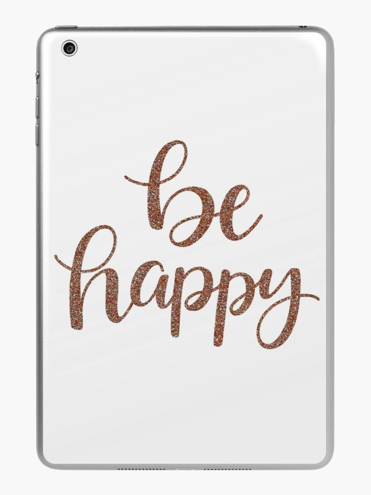 Be Happy Cursive Rose Gold Glitter Quote Essential T-Shirt for