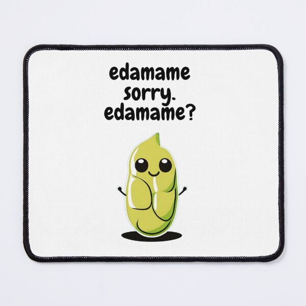 Item preview, Edamame? Sorry. Edamame? designed and sold by ChaiTees.