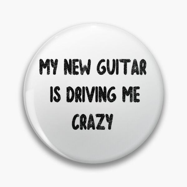 Item preview, My new guitar is driving me crazy black designed and sold by Artbellachi.