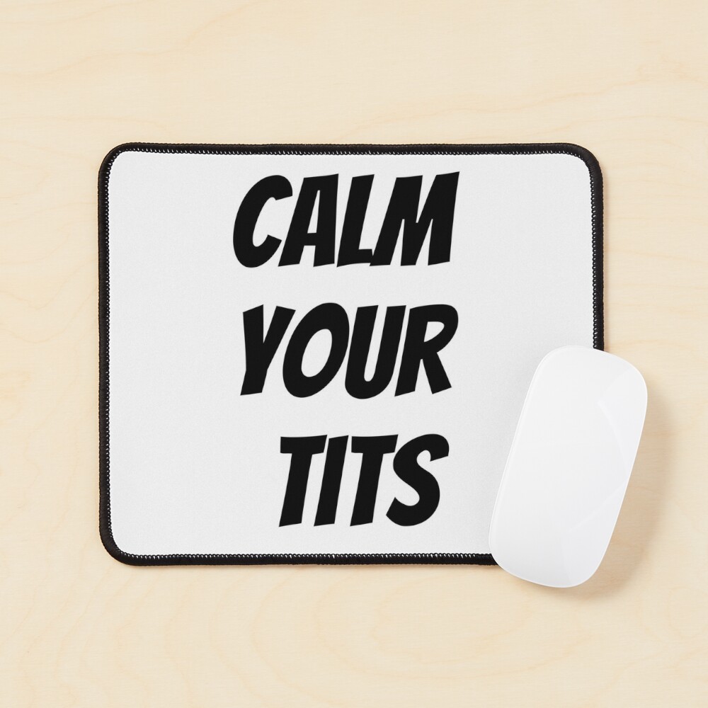 Calm Your Tits