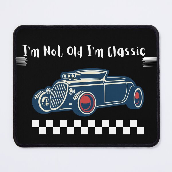 Item preview, I'm Not Old I'm Classic designed and sold by vaggleTown.