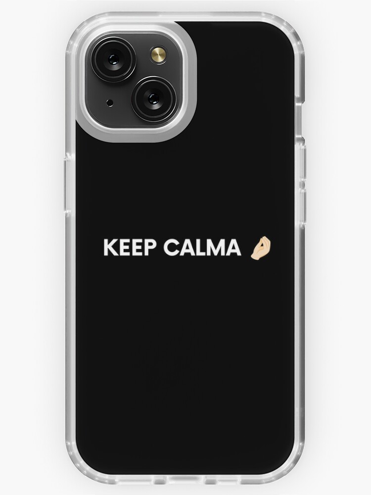Keep Calma Italian Joke T-shirt | iPhone Case