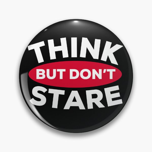 Item preview, Think But Don't Stare OR designed and sold by MapleTArts.