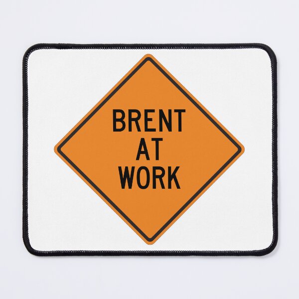 Item preview, Brent at Work Funny Personalized Warning Sign designed and sold by Wurmbone.