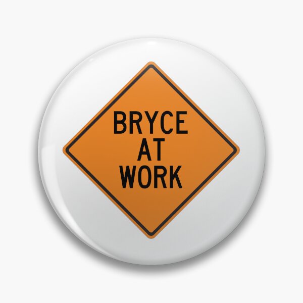 Item preview, Bryce at Work Funny Personalized Warning Sign designed and sold by Wurmbone.