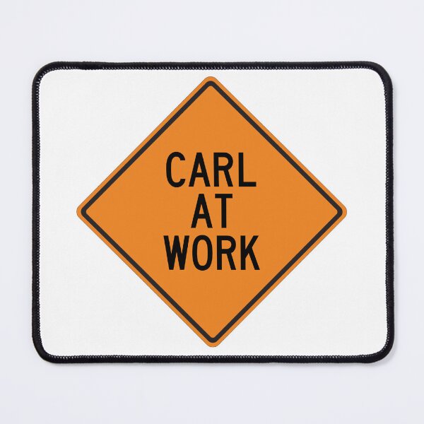 Item preview, Carl at Work Funny Personalized Warning Sign designed and sold by Wurmbone.