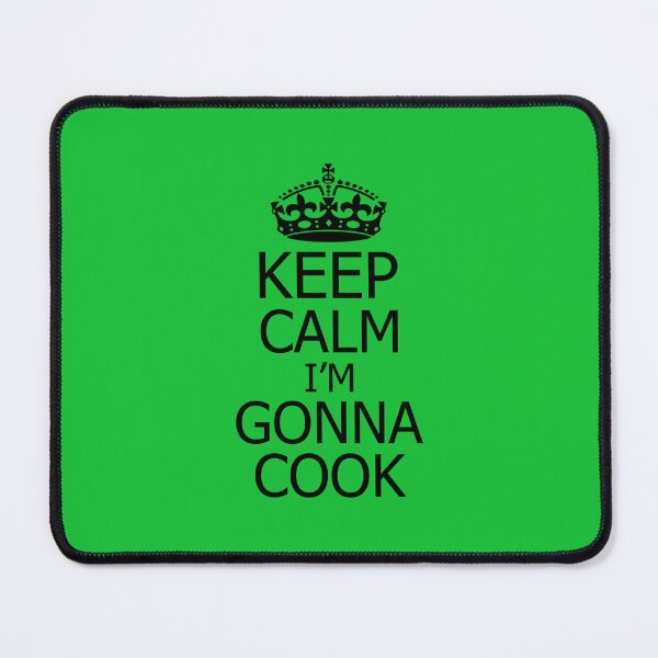 Item preview, Keep Calm I'm Gonna Cook. Funny Cooking Quote. Kitchen Quote designed and sold by DesignHouse07.